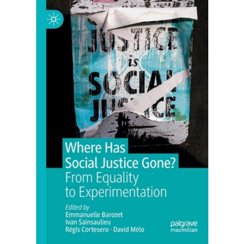 (영문도서) Where Has Social Justice Gone?: From Equality to Experimentation Paperback, Palgrave MacMillan, English, 9783030931254