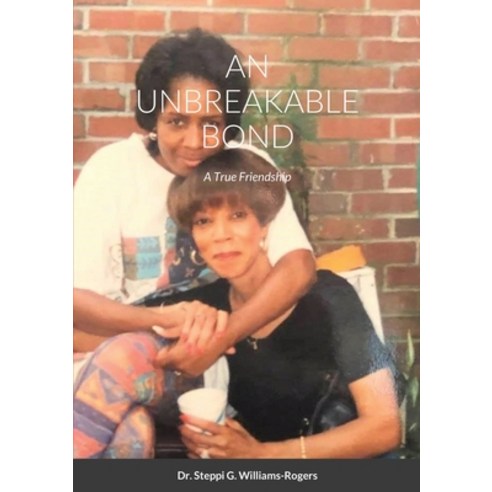 An Unbreakable Bond Paperback, Lulu.com