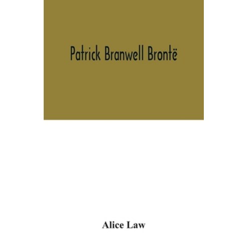 Patrick Branwell Brontë Paperback, Alpha Edition