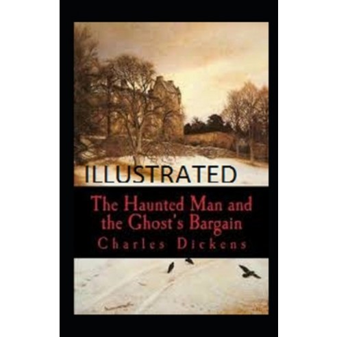 (영문도서) The Haunted Man and the Ghost''s Bargain Illustrated Paperback, Independently Published, English, 9798539546755
