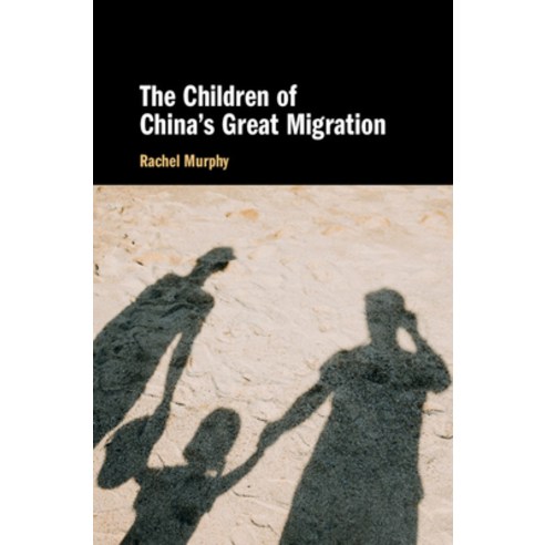 The Children of China''s Great Migration Hardcover, Cambridge University Press