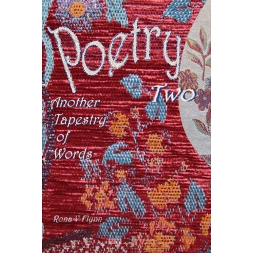 (영문도서) Poetry Two: Another Tapestry of Words Paperback, Independently Published, English, 9781686784231