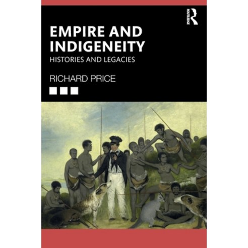 (영문도서) Empire and Indigeneity: Histories and Legacies Paperback, Routledge, English, 9780367565794