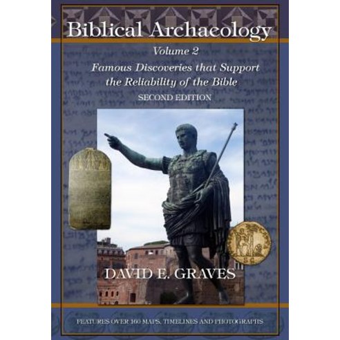 (영문도서) Biblical Archaeology: Vol. 2 Second Edition B&W: Famous Discoveries That Support the Reliabil... Paperback, Createspace Independent Pub..., English, 9781987754049