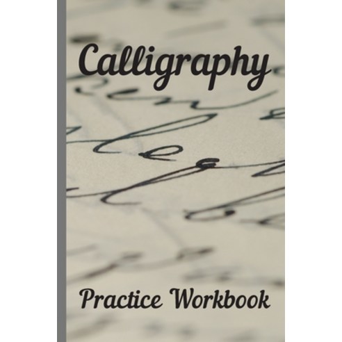 (영문도서) Calligraphy: Practice Workbook 6x9 50 paged calligraphy practice notebook exercise book - 25 ... Paperback, Independently Published, English, 9781695286733