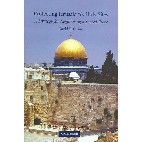 Protecting Jerusalem`s Holy Sites, Cambridge University Press