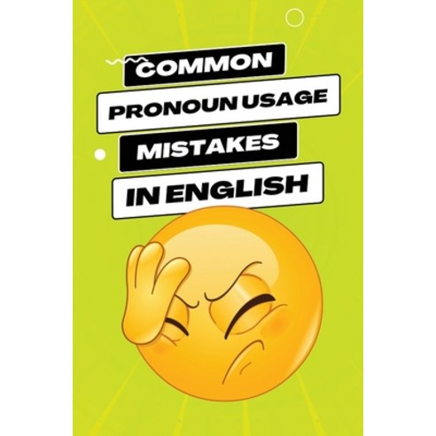 (영문도서) Common Pronoun Usage Mistakes in English: Navigating the Grammar Maze with Confidence Paperback, Ezekiel Agboola, English, 9798869170897