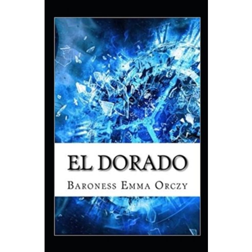El Dorado Illustrated Paperback, Independently Published, English, 9798737936617