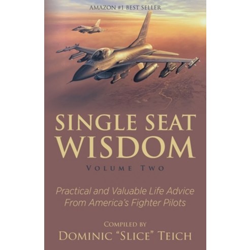 (영문도서) Single Seat Wisdom: Practical and Valuable Life Advice From America''s Fighter Pilots Paperback, Single Seat Mindset, English, 9781735112992