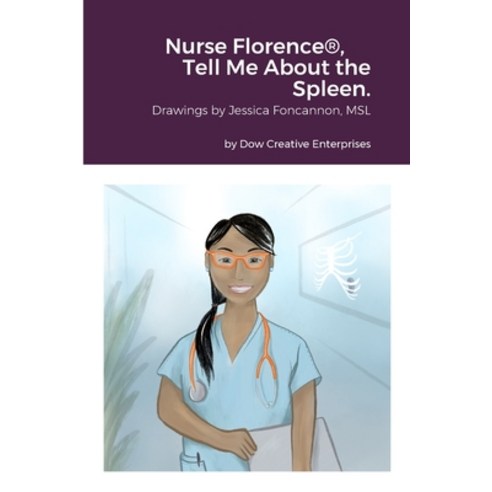 (영문도서) Nurse Florence(R) Tell Me About the Spleen. Paperback, Lulu.com, English, 9781312226579