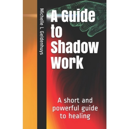 (영문도서) A Guide to Shadow Work: A short and powerful 9 step guide to healing Paperback, Independently Published, English, 9781718020757