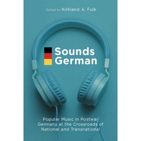 Sounds German: Popular Music in Postwar Germany at the Crossroads of the National and Transnational Hardcover, Berghahn Books, English, 9781789207408