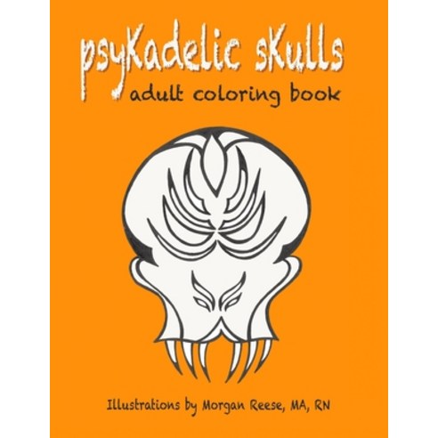 psyKadelic sKulls: Adult Coloring Book Paperback, Createspace Independent Publishing Platform