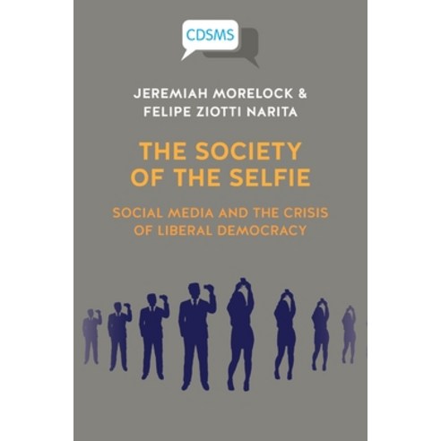(영문도서) The Society of the Selfie: Social Media and the Crisis of Liberal Democracy Paperback, University of Westminster P..., English, 9781914386251