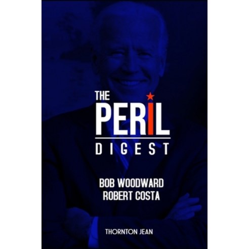(영문도서) The Peril Digest: by Bob Woodward and Robert Costa Paperback, Independently Published, English, 9798490897453