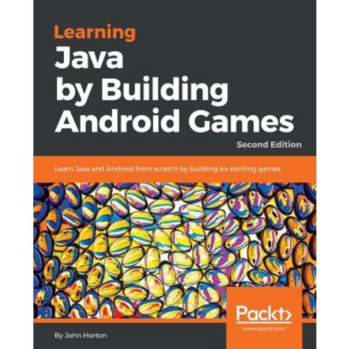 Learning Java by Building Android Games - Second Edition, Packt ...