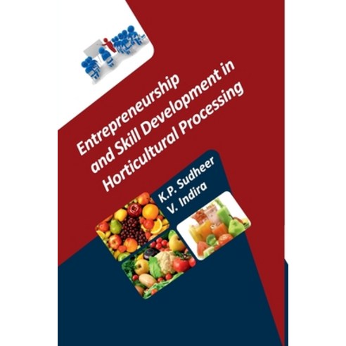 (영문도서) Entrepreneurship And Skill Development In Horticultural Processing Paperback, Nipa, English, 9788119103317