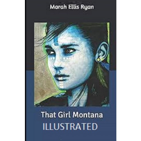 That Girl Montana Illustrated Paperback, Independently Published