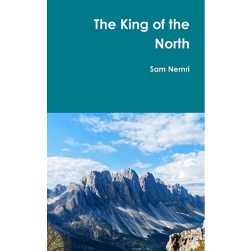 The King of the North Hardcover, Lulu.com
