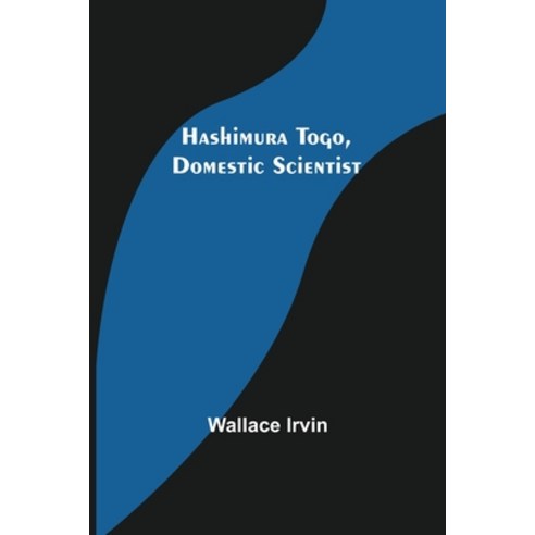 (영문도서) Hashimura Togo Domestic Scientist Paperback, Alpha Edition, English, 9789356317109