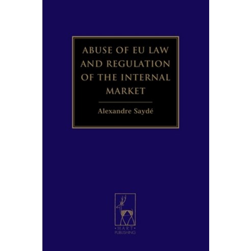 Abuse of Eu Law and Regulation of the Internal Market Hardcover, Bloomsbury Publishing PLC