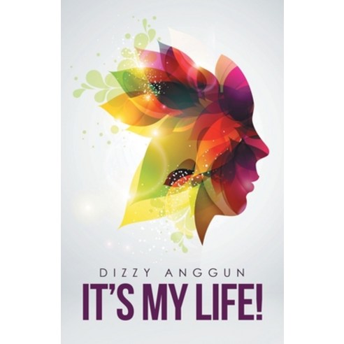 (영문도서) It''s My Life! Paperback, Partridge Publishing Singapore, English, 9781482878998