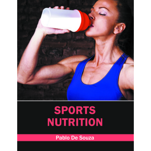 (영문도서) Sports Nutrition Hardcover, Syrawood Publishing House, English, 9781682862223