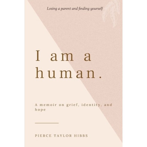 (영문도서) I Am a Human: A Memoir on Grief Identity and Hope Paperback, Truth Ablaze, English, 9781736341186