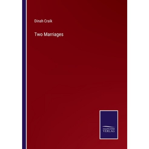 (영문도서) Two Marriages Paperback, Salzwasser-Verlag, English, 9783752565980