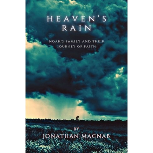 (영문도서) Heaven''s Rain: Noah''s Family and Their Journey of Faith Paperback, Story Reborn, English, 9781087935683