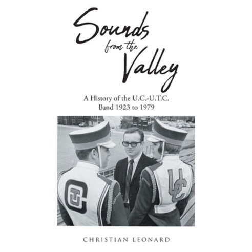 (영문도서) Sounds from the Valley: A History of the U.C.-U.T.C. Band 1923 to 1979 Paperback, Page Publishing, Inc., English, 9781684568604
