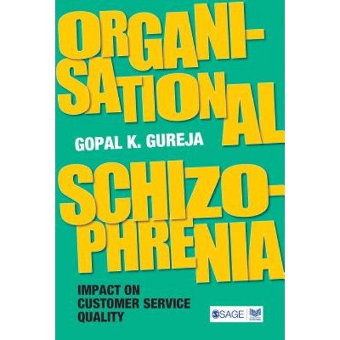 Organisational Schizophrenia: Impact on Customer Service Quality Paperback, Sage Response, English, 9788132109563