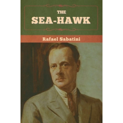 The Sea-Hawk Paperback, Bibliotech Press, English, 9781636375182