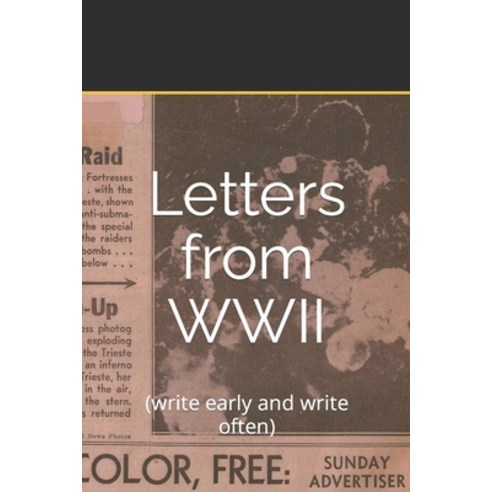 (영문도서) Letters from WWII: (write early and write often) Paperback, Independently Published, English, 9798759780090