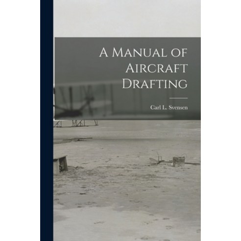 (영문도서) A Manual of Aircraft Drafting Paperback, Hassell Street Press, English, 9781014481917