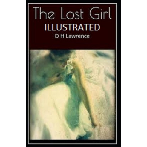 The Lost Girl Illustrated Paperback, Independently Published, English, 9798747659933