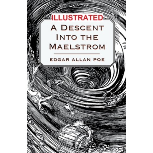A Descent into the Maelström Illustrated Paperback, Independently Published, English, 9798735870487