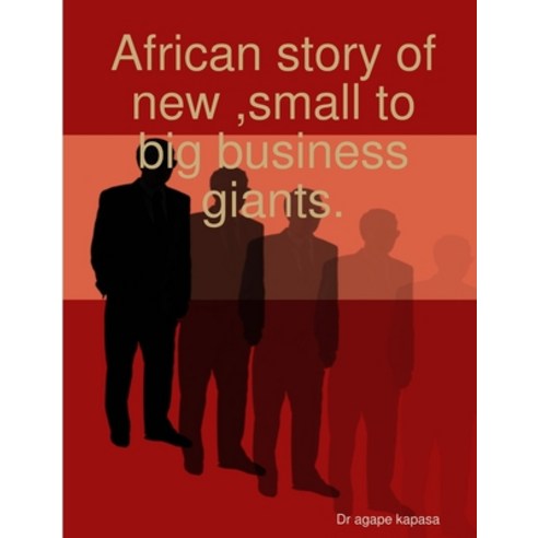 (영문도서) African story of new small to big business giants. Paperback, Lulu.com, English, 9781387601462