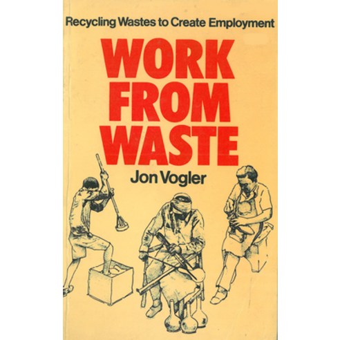 (영문도서) Work from Waste: Recycling Wastes to Create Employment Paperback, Intermediate Technology Pub..., English, 9780903031790