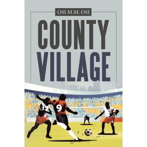 County Village Paperback, Authorhouse UK, English, 9781665580571