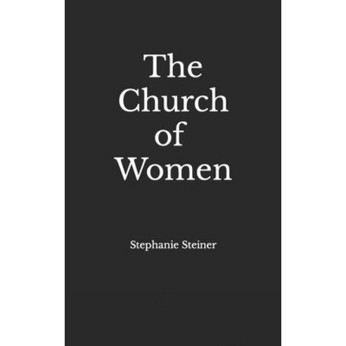 (영문도서) The Church of Women Paperback, Independently Published, English, 9798836627737