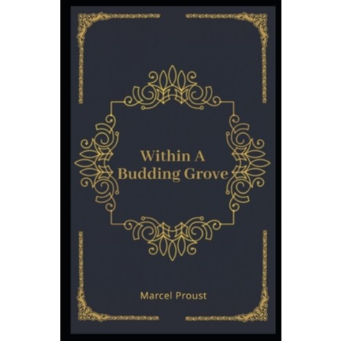 Within A Budding Grove Illustrated Paperback, Independently Published, English, 9798558147612