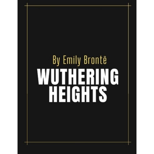 Wuthering Heights by Emily Brontë Paperback, Independently Published, English, 9798552859757
