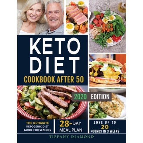 Keto Diet Cookbook After 50: The Ultimate Ketogenic Diet Guide for Seniors 28-Day Meal Plan Lose Up ... Hardcover, Jupiter Press