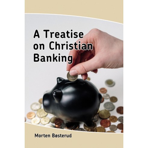 (영문도서) A Treatise on Christian Banking Paperback, Wipf & Stock Publishers, English, 9781666754001