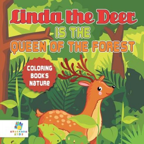 Linda the Deer is the Queen of the Forest - Coloring Books Nature Paperback, Educando Kids, English, 9781645210559