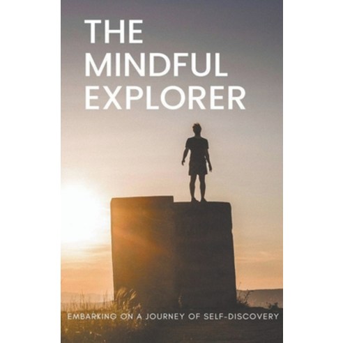 (영문도서) The Mindful Explorer Paperback, Batro Publishing, English, 9798223115151