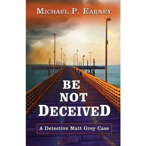 (영문도서) Be Not Deceived Paperback, Erin Go Bragh Publishing