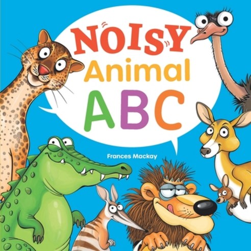 (영문도서) Noisy Animal ABC Paperback, Frances MacKay, English, 9780646852072