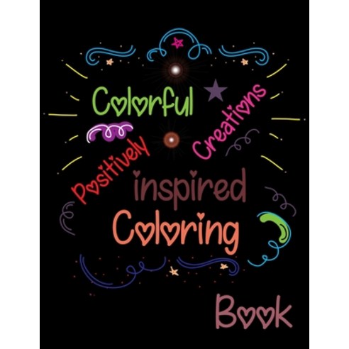 (영문도서) Colorful Creations Positively Inspired Coloring Book: Live Your Dreams An Adult Coloring Book Paperback, Independently Published, English, 9798749971118